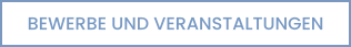 BEWERBE UND VERANSTALTUNGEN
